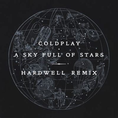  A Sky Full of Stars が奏でる壮大なメロディーと、キャッチーなダンスビートの融合